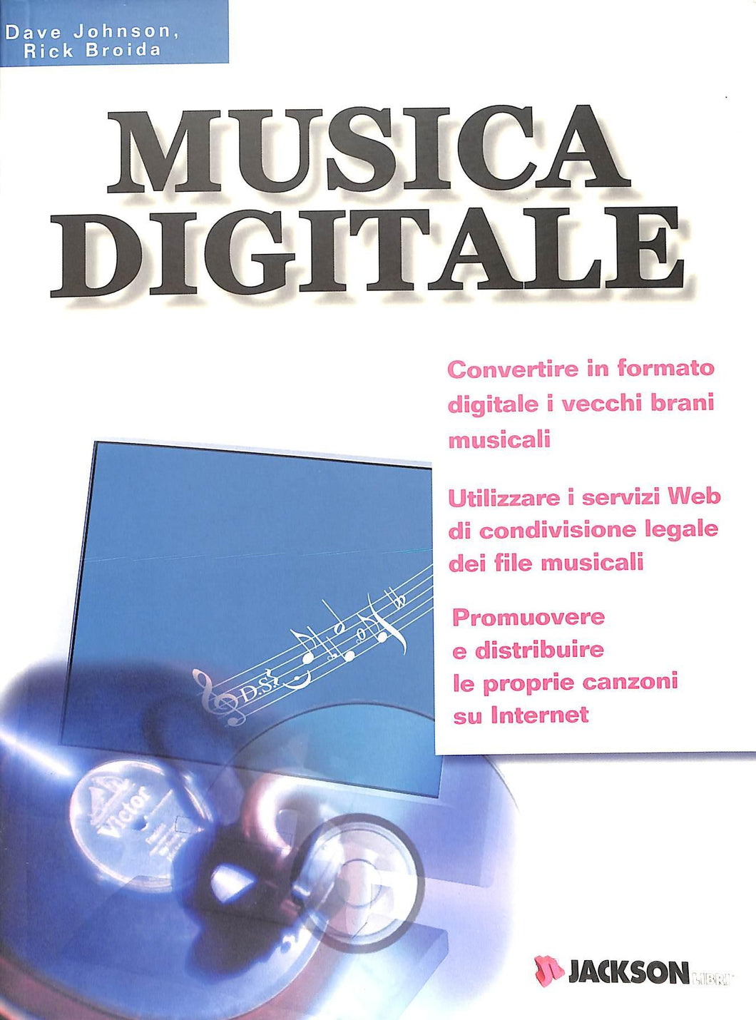 Musica digitale
/ Dave Johnson, Rick Broida