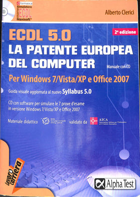 ECDL. 5.0. La patente europea del computer. Per Windows 7, Vista, XP e Office 2007. Con CD-ROM
di Alberto Clerici