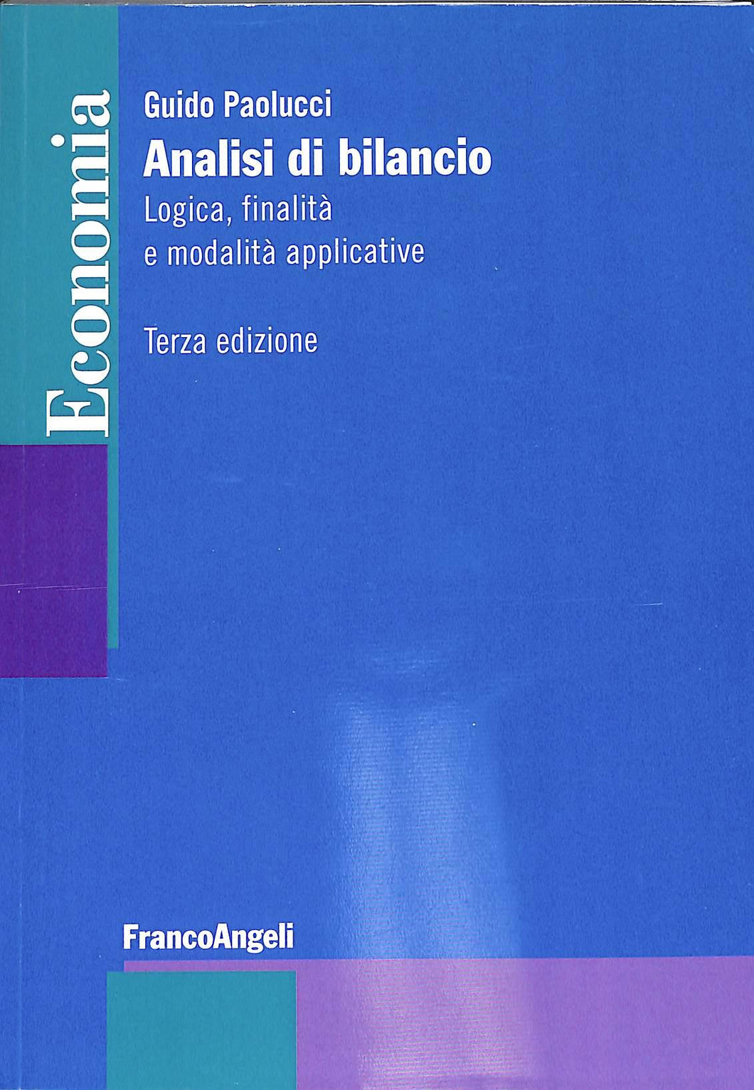 Analisi di bilancio. Logica, finalità e modalità applicative
 /  Guido Paolucci