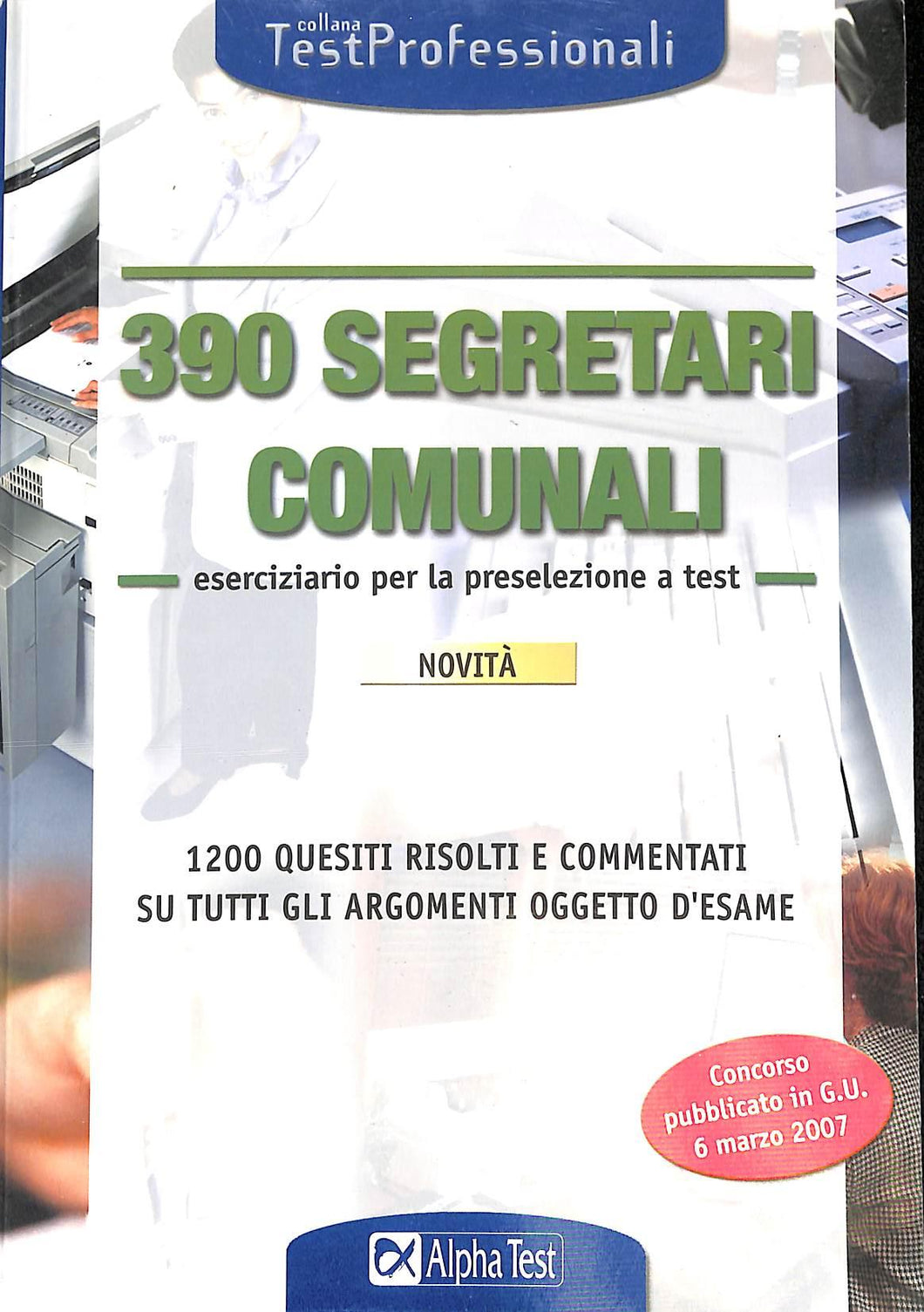 Trecentonovanta segretari comunali. Eserciziario per la preselezione a test