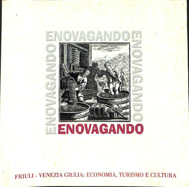 Enovagando : Friuli-Venezia Giulia: economia, turismo e cultura /