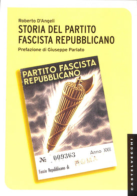 Storia del partito fascista repubblicano / Roberto D'Angeli