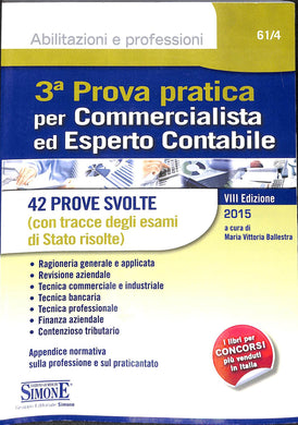 3ª prova pratica per commercialista ed esperto contabile. 42 prove svolte (con tracce degli esami di Stato risolte)