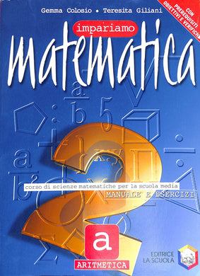 Impariamo matematica vol.2
di G. Colosio, T. Giliani