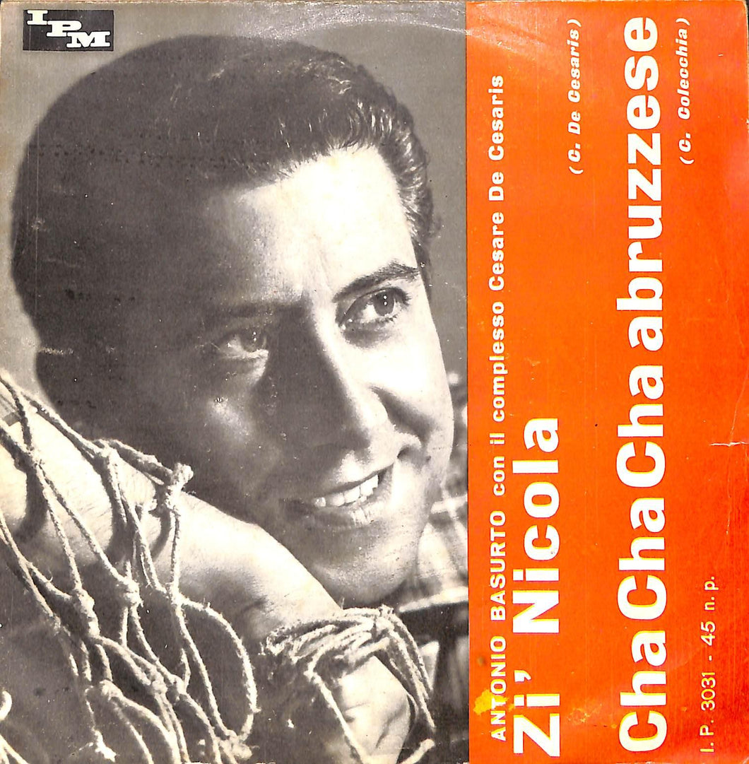 45 giri 7 '' - Antonio Basurto - Zi' Nicola / Cha Cha Cha Abbruzzese