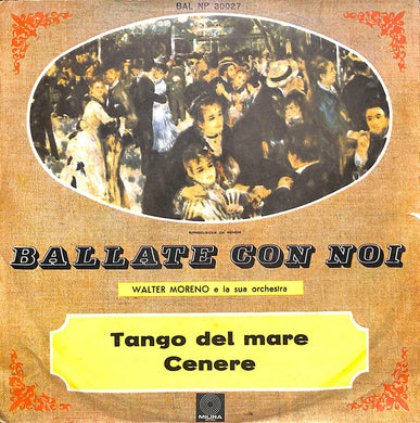 45 giri 7 '' - Walter Moreno E La Sua Orchestra - Tango Del Mare / Cenere