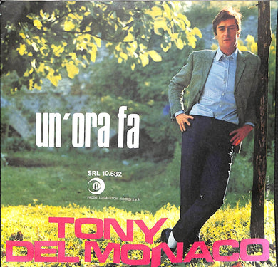 45 giri 7 '' - Tony Del Monaco - Un'Ora Fa