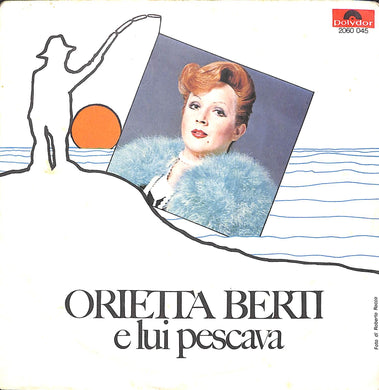 45 giri 7 '' - Orietta Berti - E Lui Pescava