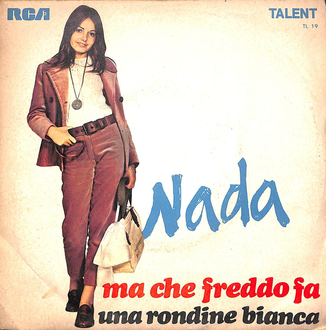 45 giri 7 '' - Nada - Ma Che Freddo Che Fa / Una Rondine Bianca