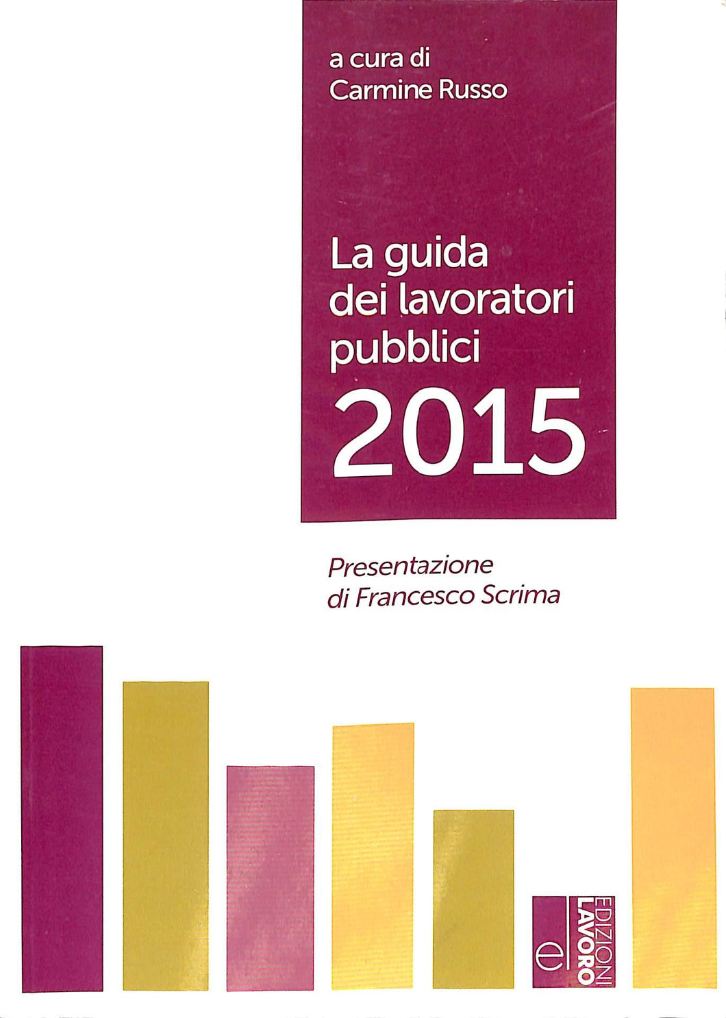La guida dei lavoratori pubblici 2015
/ C. Russo