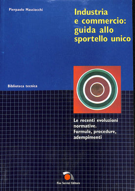 Industria e commercio: guida allo sportello unico
/ i Pierpaolo Masciocchi
