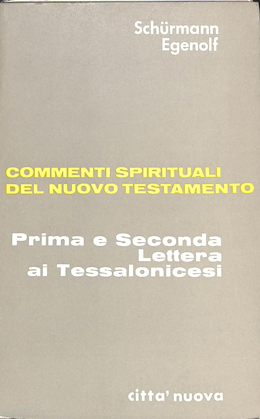 Prima e seconda lettera ai tessalonicesi / Heinz Schurmann, Hans-Andreas Egenolf