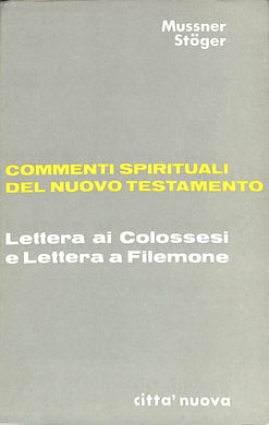 Lettera ai Colossesi / Franz Mussner . Lettera a Filemone / Alois Stoger