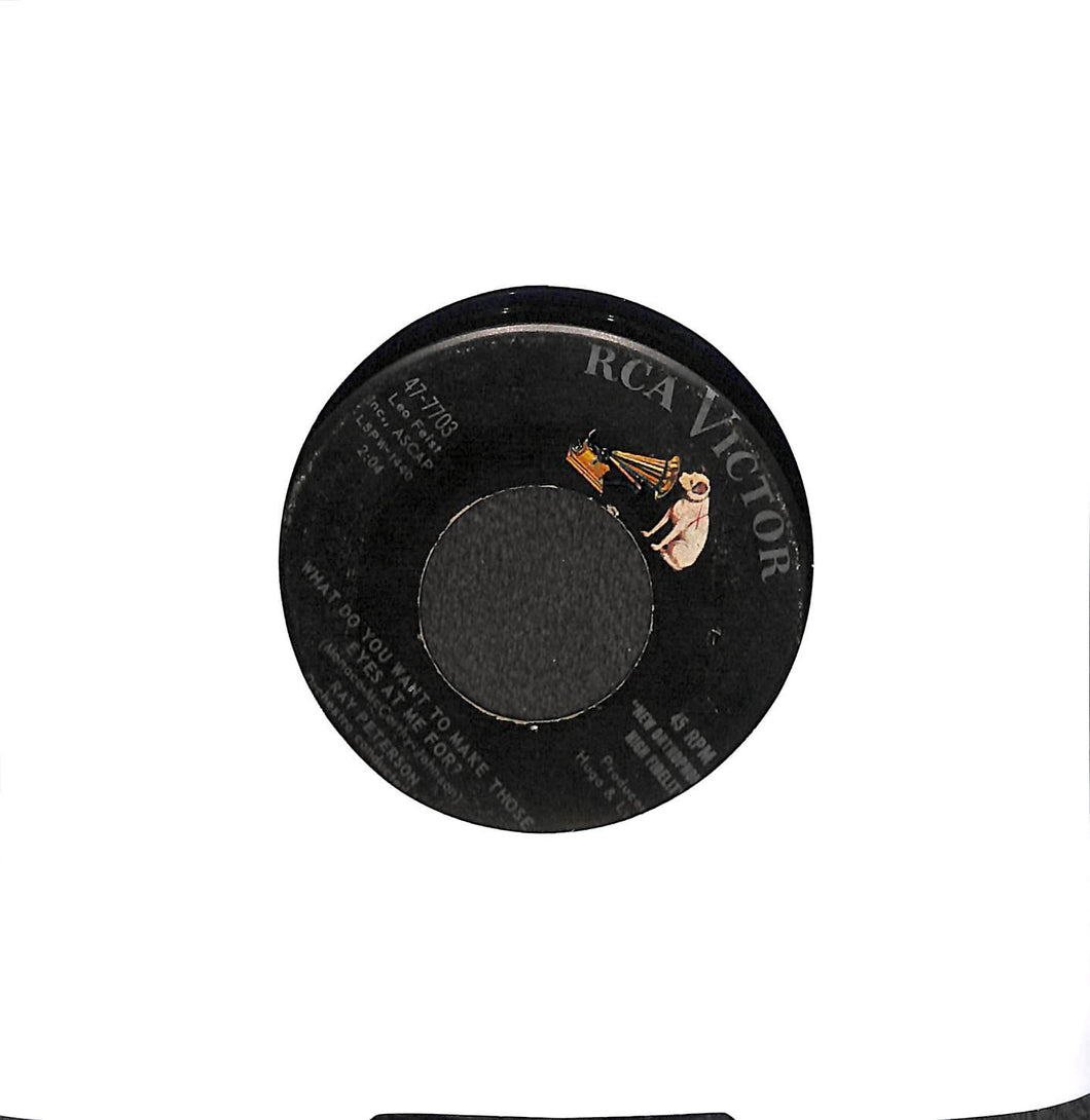 45 giri 7 '' - Ray Peterson - What Do You Want To Make Those Eyes At Me For?
