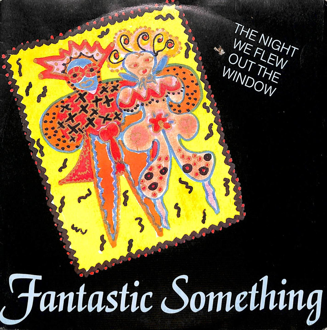 45 giri 7 '' -  Fantastic Something - The Night We Flew Out The Window