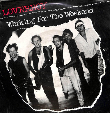 45 giri 7 '' -  Loverboy - Working For The Weekend
