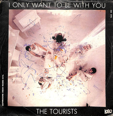 45 giri 7 '' -  The Tourists - I Only Want To Be With You