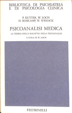  Psicoanalisi medica : la teoria della malattia nella psicoanalisi / Peter Kutter