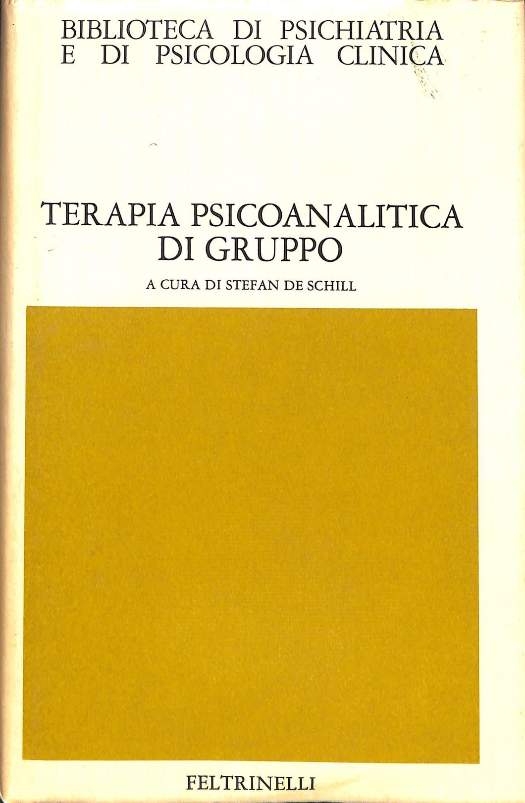Terapia psicoanalitica di gruppo / a cura di Stefan De Schill