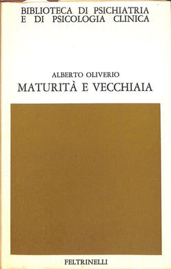 Maturita e vecchiaia / Alberto Oliverio