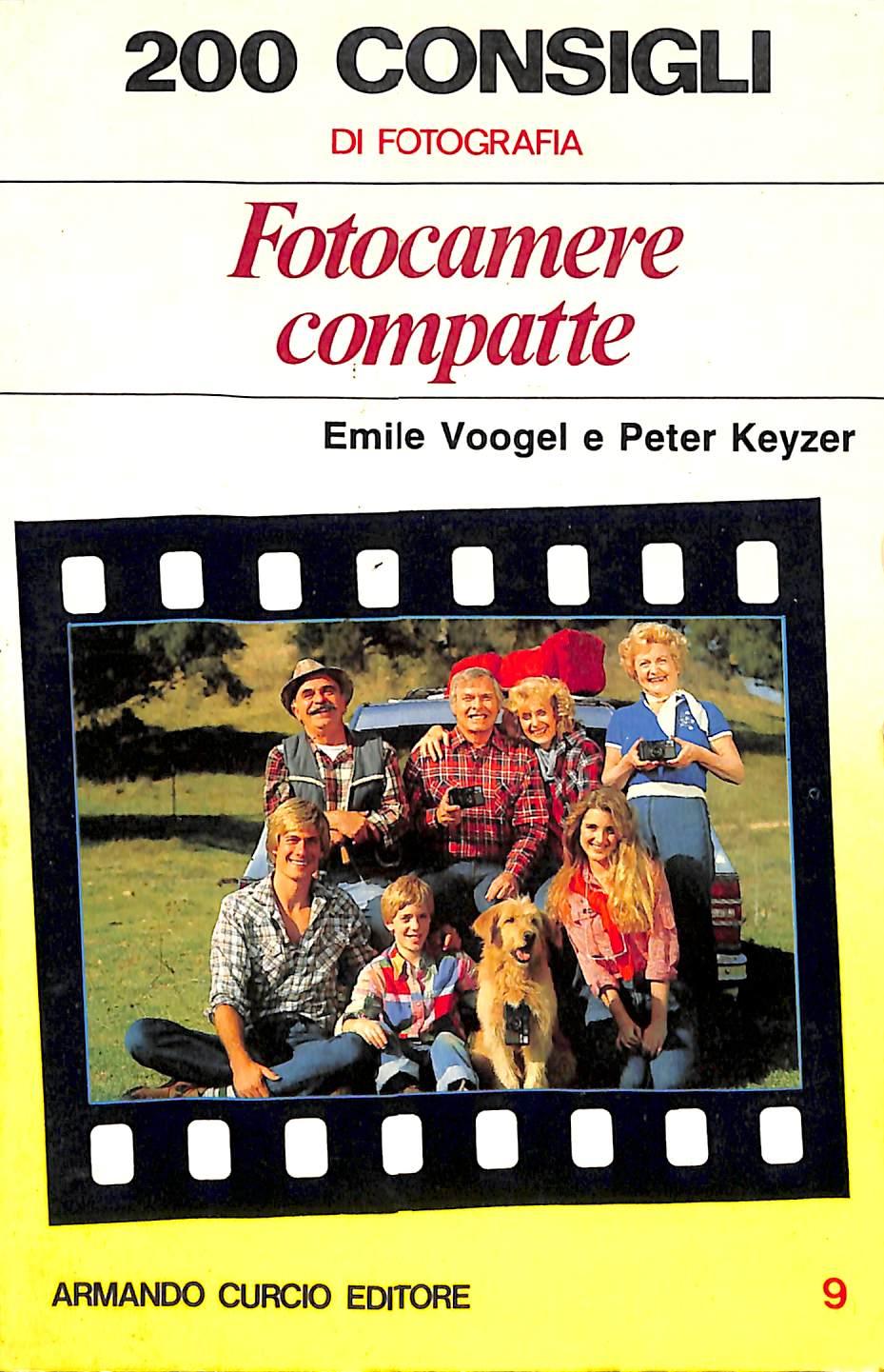 Fotocamere compatte : 200 consigli / Emile Voogel e Peter Keyzer