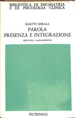 Parola presenza e integrazione : medicina in metamorfosi / Martti Surala