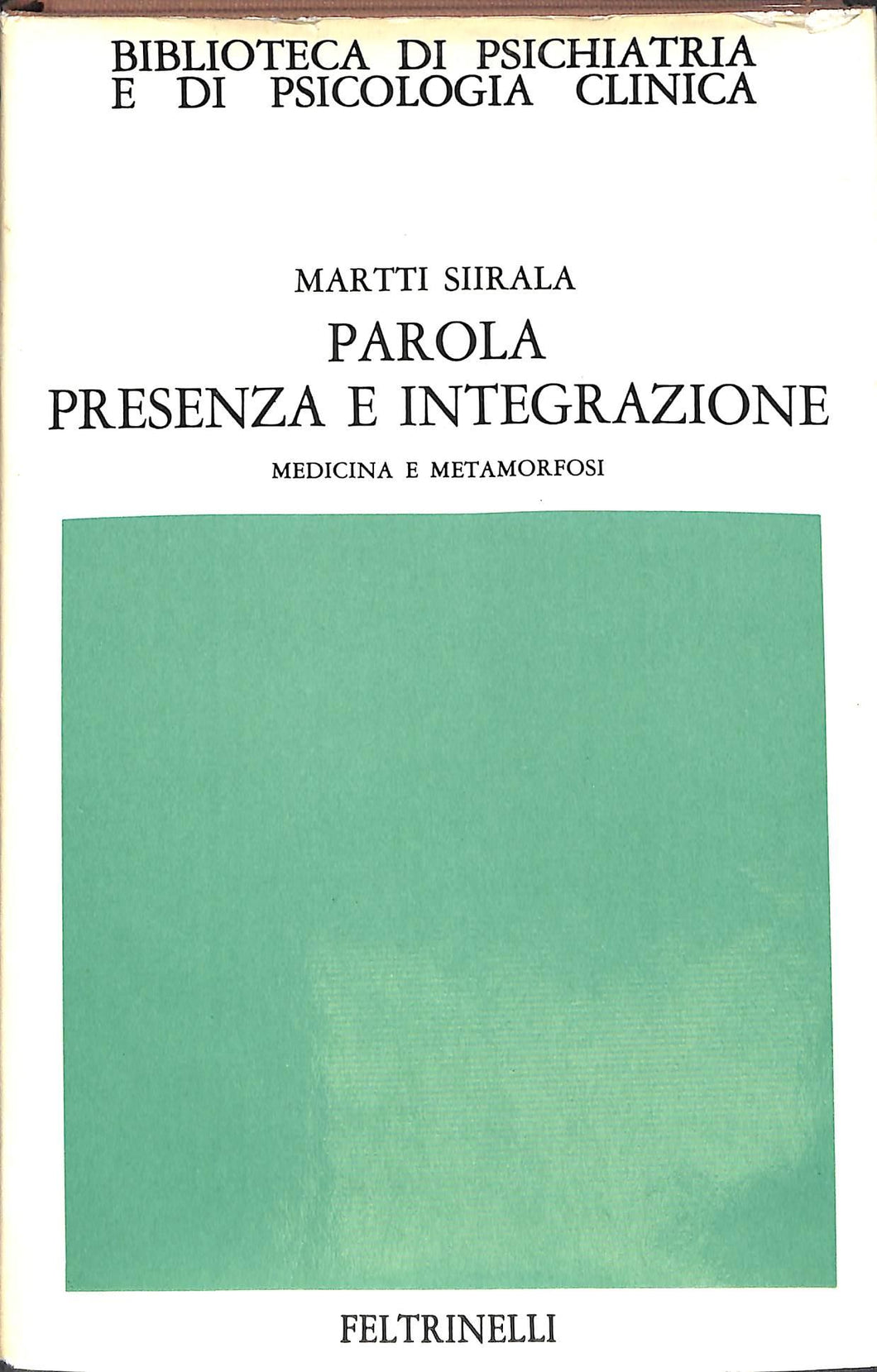 Parola presenza e integrazione : medicina in metamorfosi / Martti Surala