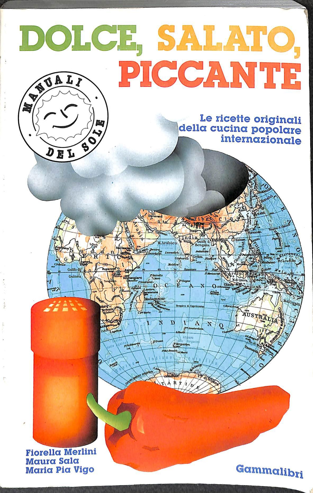 Dolce, salato, piccante / Fiorella Merlini, Maura Sala, Maria Pia Vigo