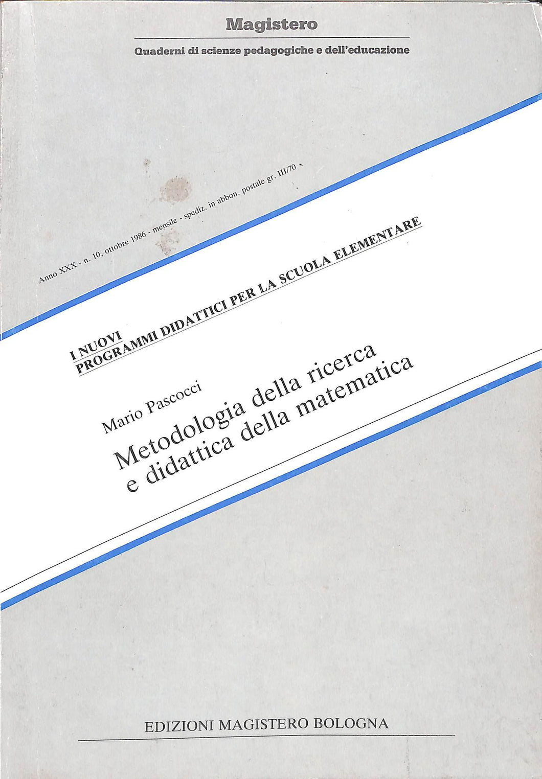 Metodologia della ricerca e didattica della matematica / Mario Pascocci