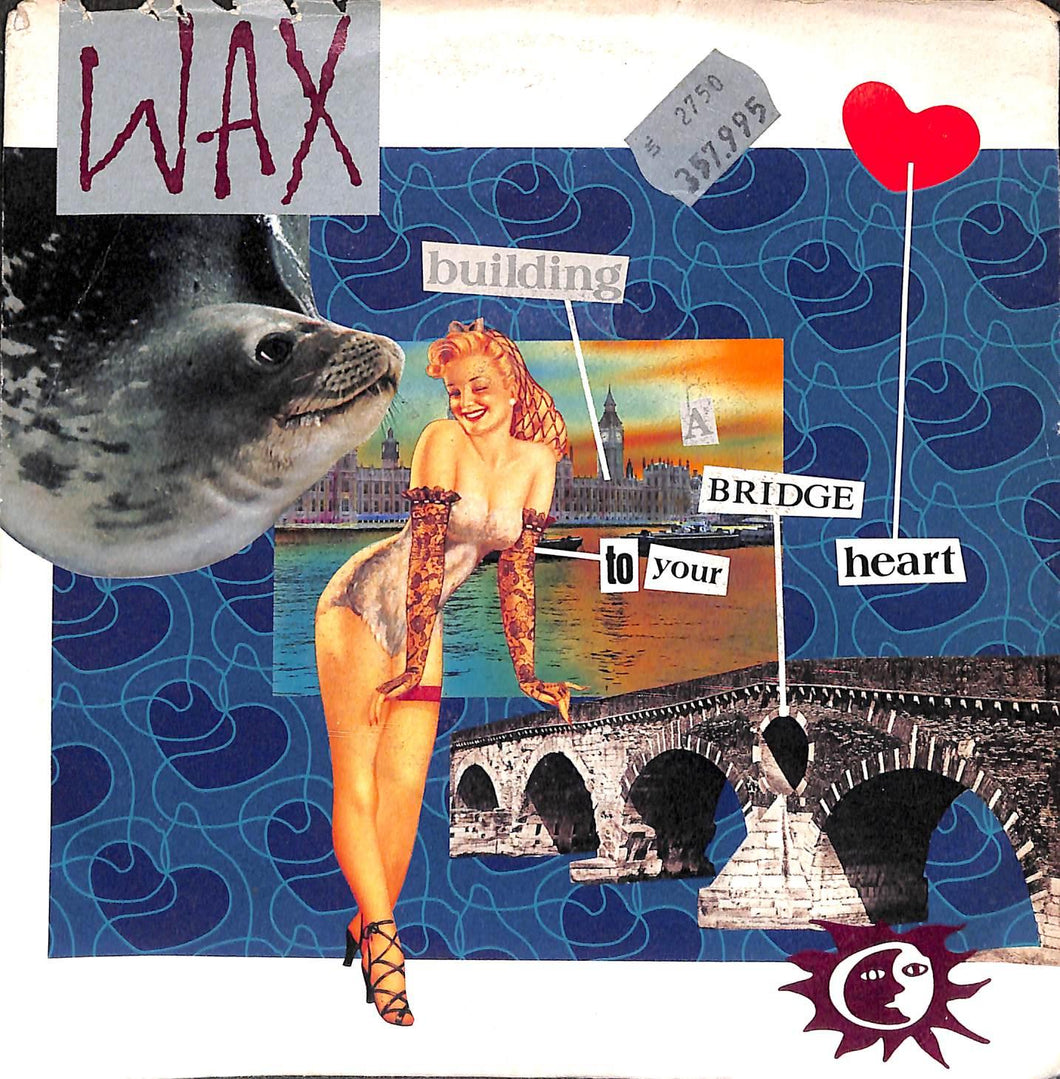 45 giri 7 '' - Wax - Building A Bridge To Your Heart
