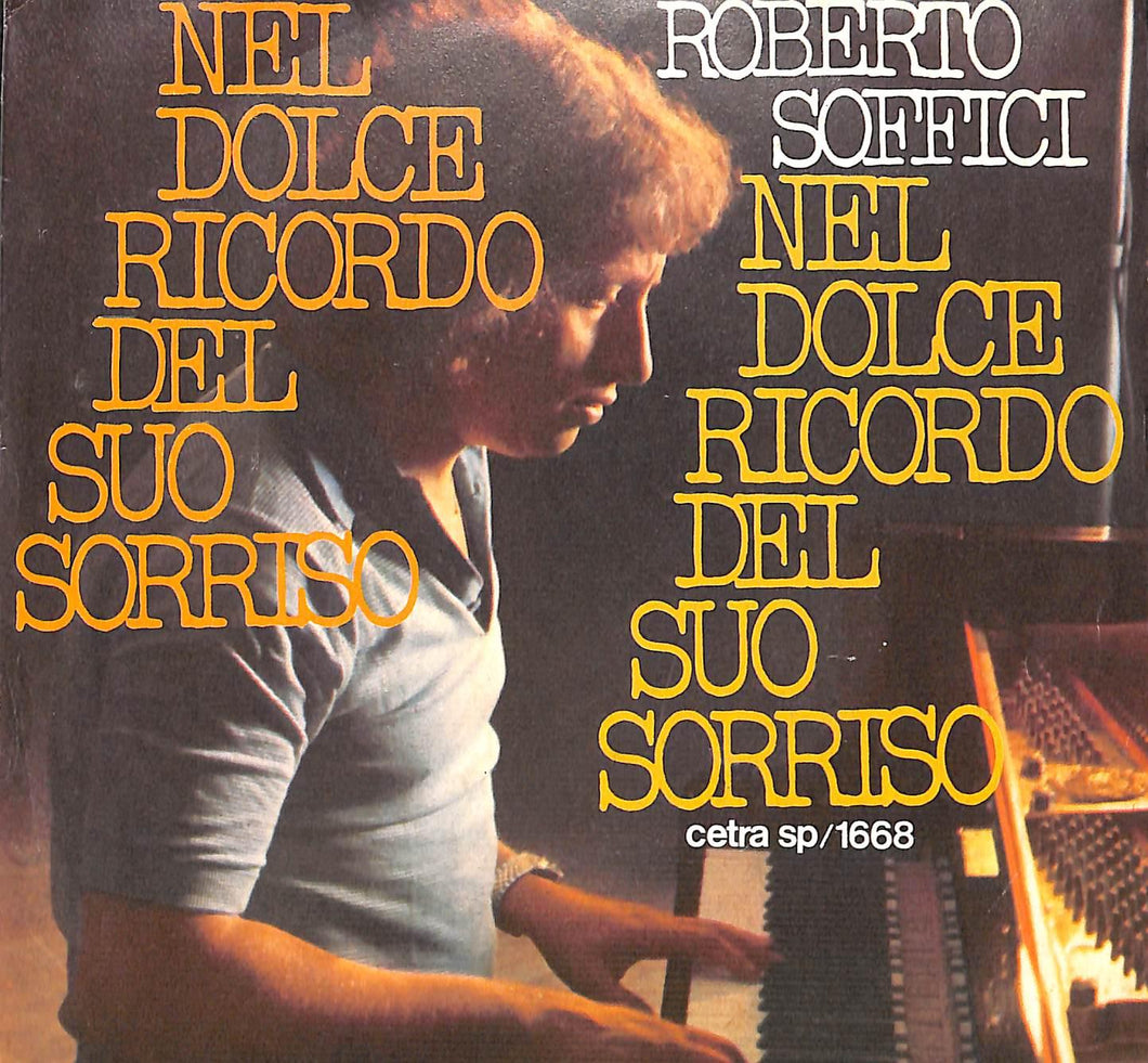 45 giri 7 '' - Roberto Soffici - Nel Dolce Ricordo Del Suo Sorriso