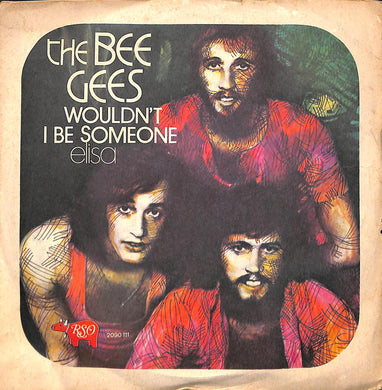 45 giri 7 '' - The Bee Gees - Wouldn't I Be Someone / Elisa