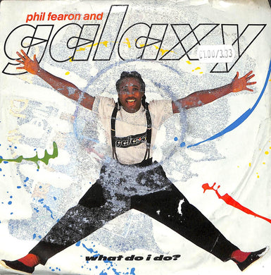 45 giri 7 '' - Phil Fearon & Galaxy - What Do I Do?