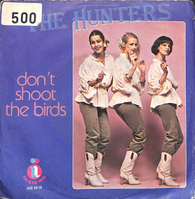 45 giri - 7''  The Hunters  Don't Shoot The Birds