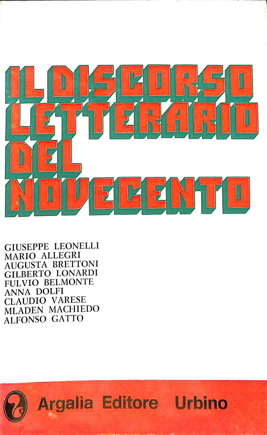 Il discorso letterario del Novecento / Giuseppe Leonelli ...