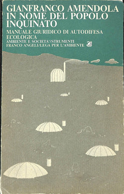 In nome del popolo inquinato  / Gianfranco Amendola