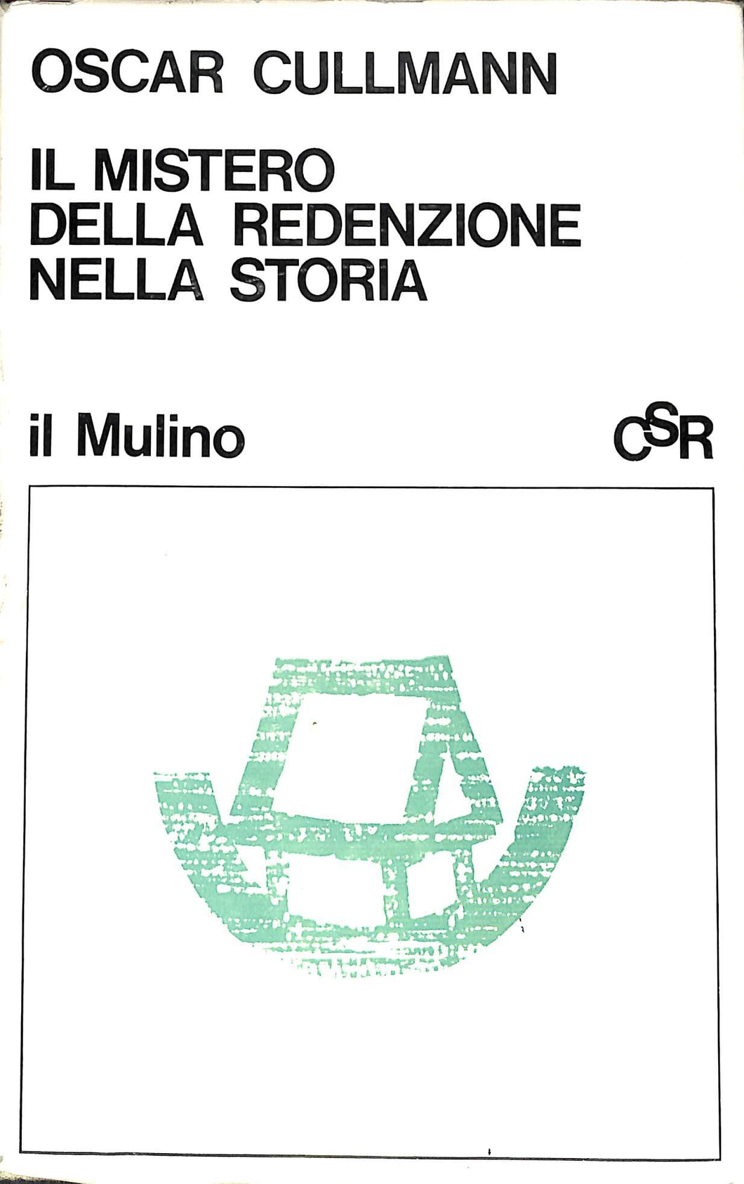 Il mistero della Redenzione nella storia / Oscar Cullmann