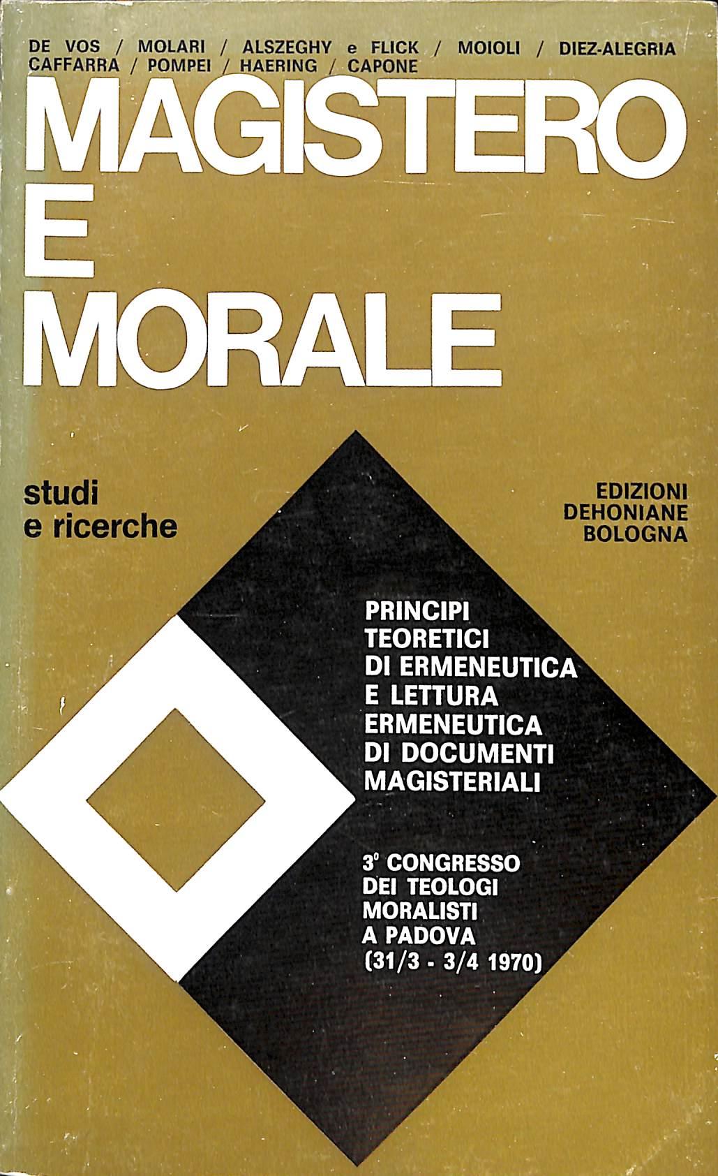 Magistero e morale : atti del 3. Congresso nazionale dei moralisti : Padova, 31 marzo-3 aprile 1970 /