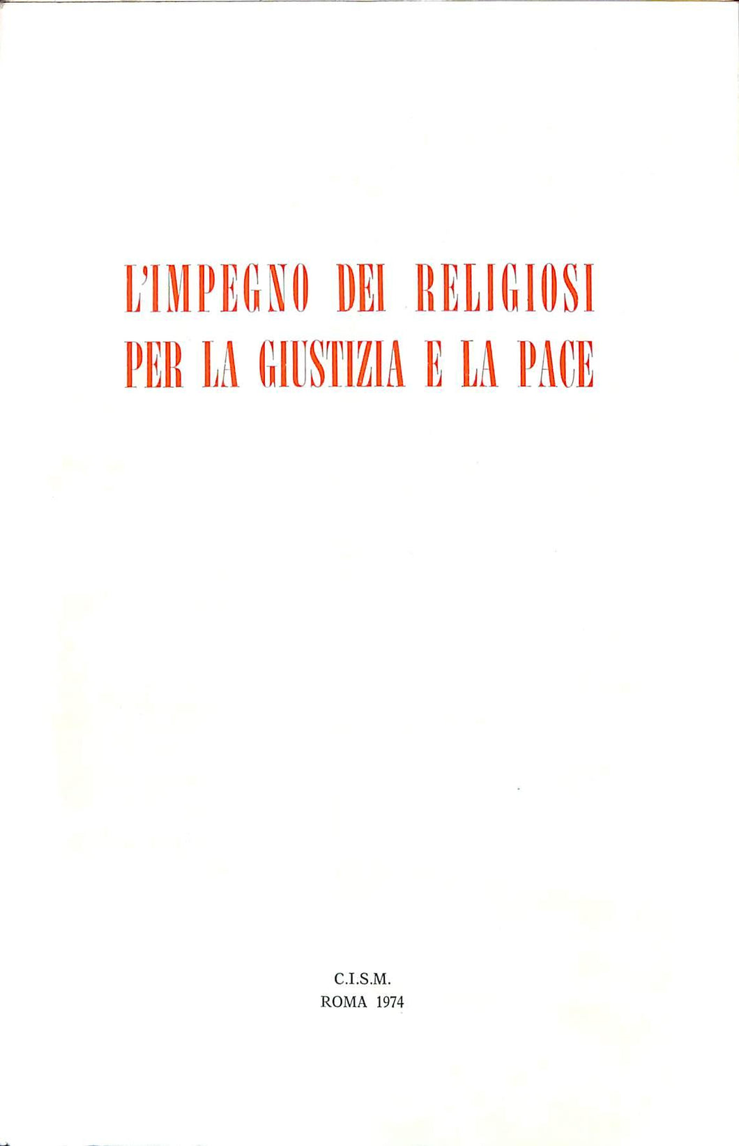 L' impegno dei religiosi per la giustizia e la pace : atti della 13. Assemblea generale CISM, 1973
