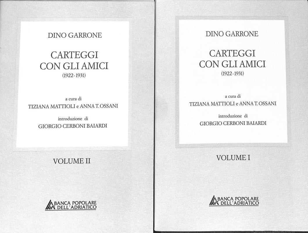Carteggi con gli amici (1922-1931) / Dino Garrone