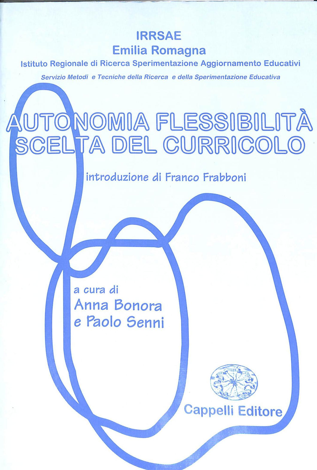 Autonomia, flessibilità, scelta del curricolo / Anna Bonora, Paolo Senni