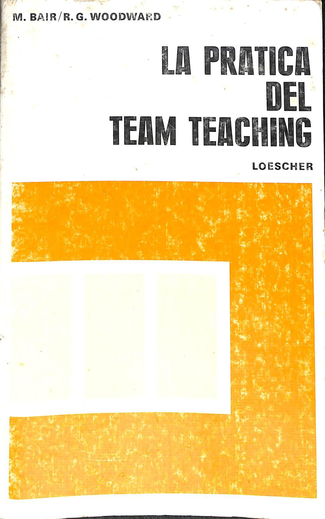 La pratica del team teaching / Medill Bair, Richard G. Woodward
