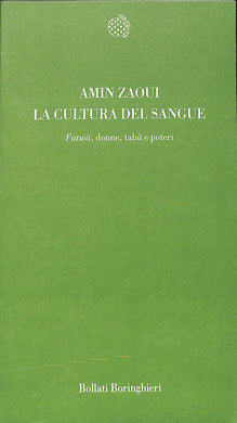 La cultura del sangue. Fatwa, donne, tabù e potere
di Amin Zaoui