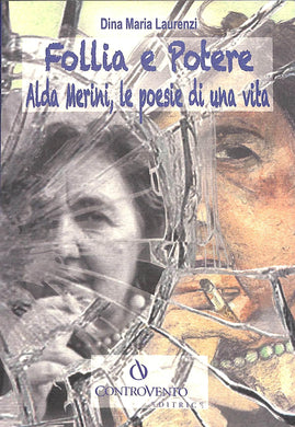 Follia e potere. Alda Merini, le poesie di una vita
di Dina M. Laurenzi