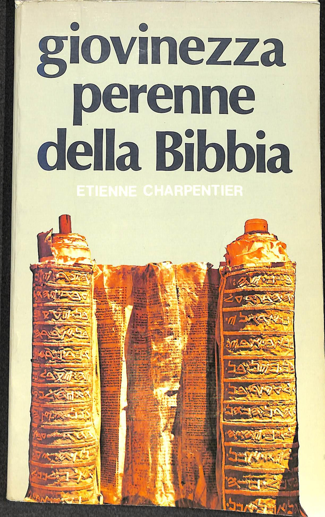 Giovinezza perenne della Bibbia / Étienne Charpentier