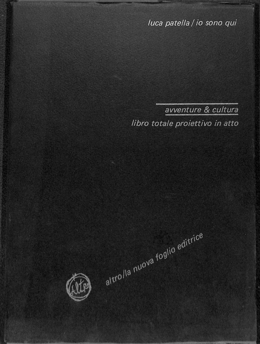 Io sono qui : avventure & cultura / Luca Patella