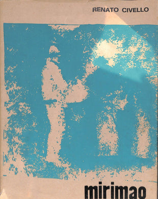 Mirimao / testo di Renato Civello Foglio editrice, 1969