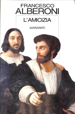 L' amicizia / Francesco Alberoni Rilegato