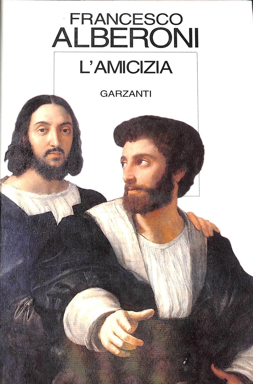 L' amicizia / Francesco Alberoni Rilegato