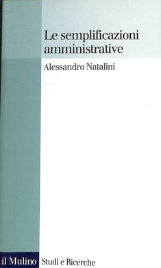 Le semplificazioni amministrative / Alessandro Natalini